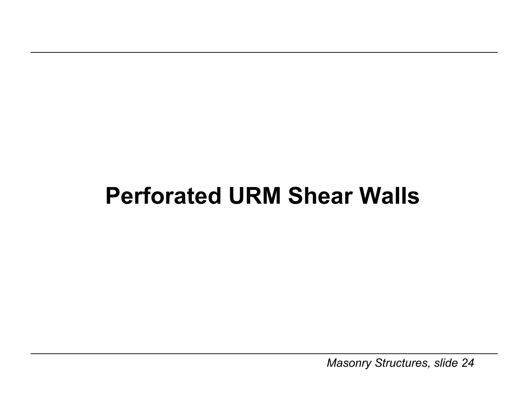 Perforated URM Shear Walls 