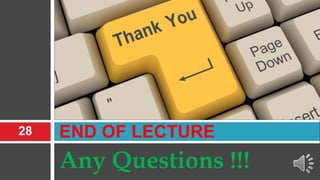 Any Questions !!!
END OF LECTURE
28
 