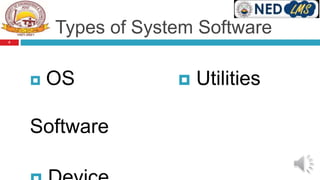 Types of System Software
 OS
Software
 Utilities
5
 
