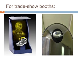 For trade-show booths:
35
 