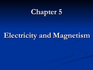 Chapter 5 Electricity and Magnetism 