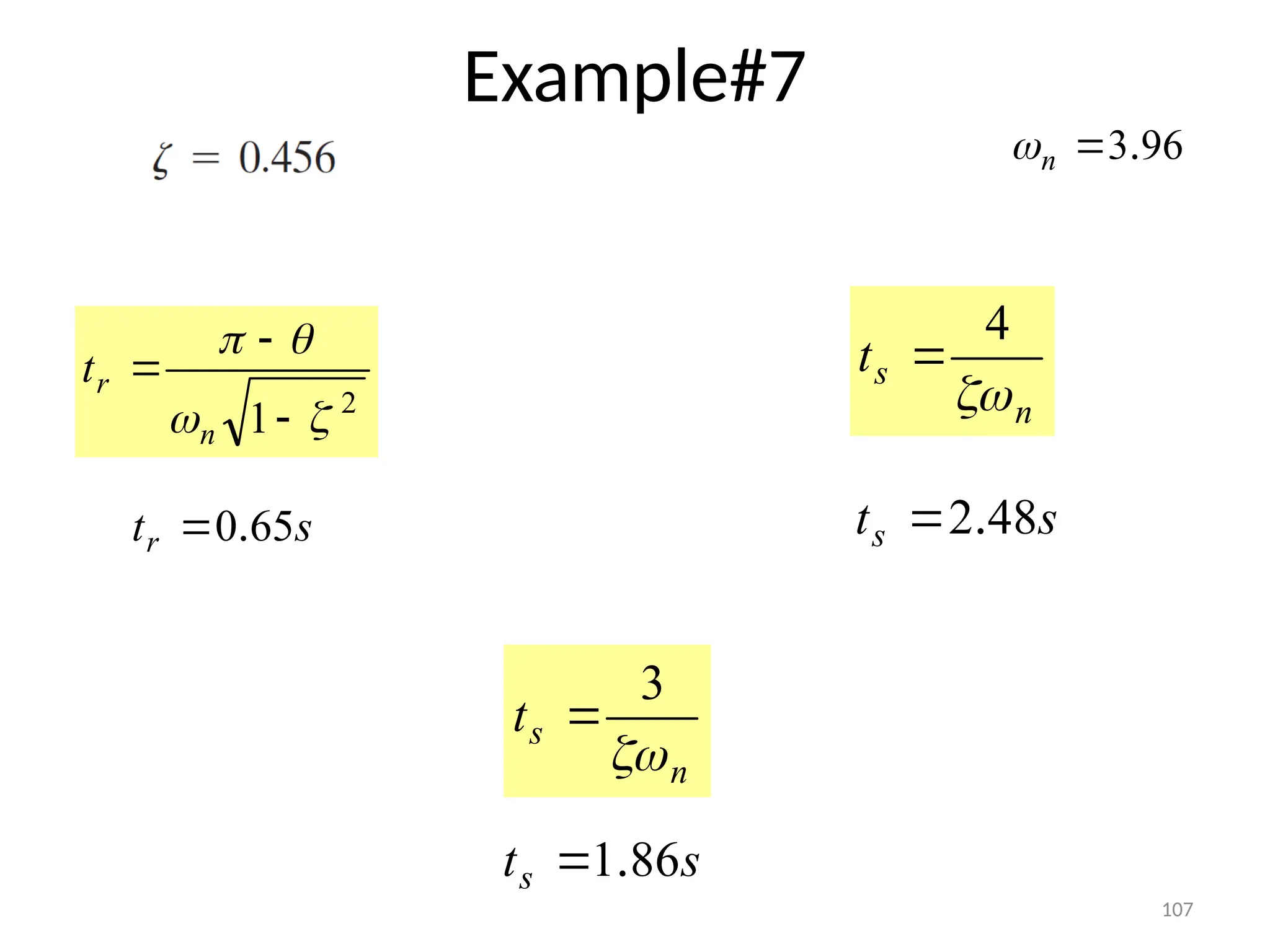107
Example#7
96
3.

n

n
s
t

4

n
s
t

3

2
1 






n
r
t
s
tr 65
0.
 s
ts 48
2.

s
ts 86
1.

 