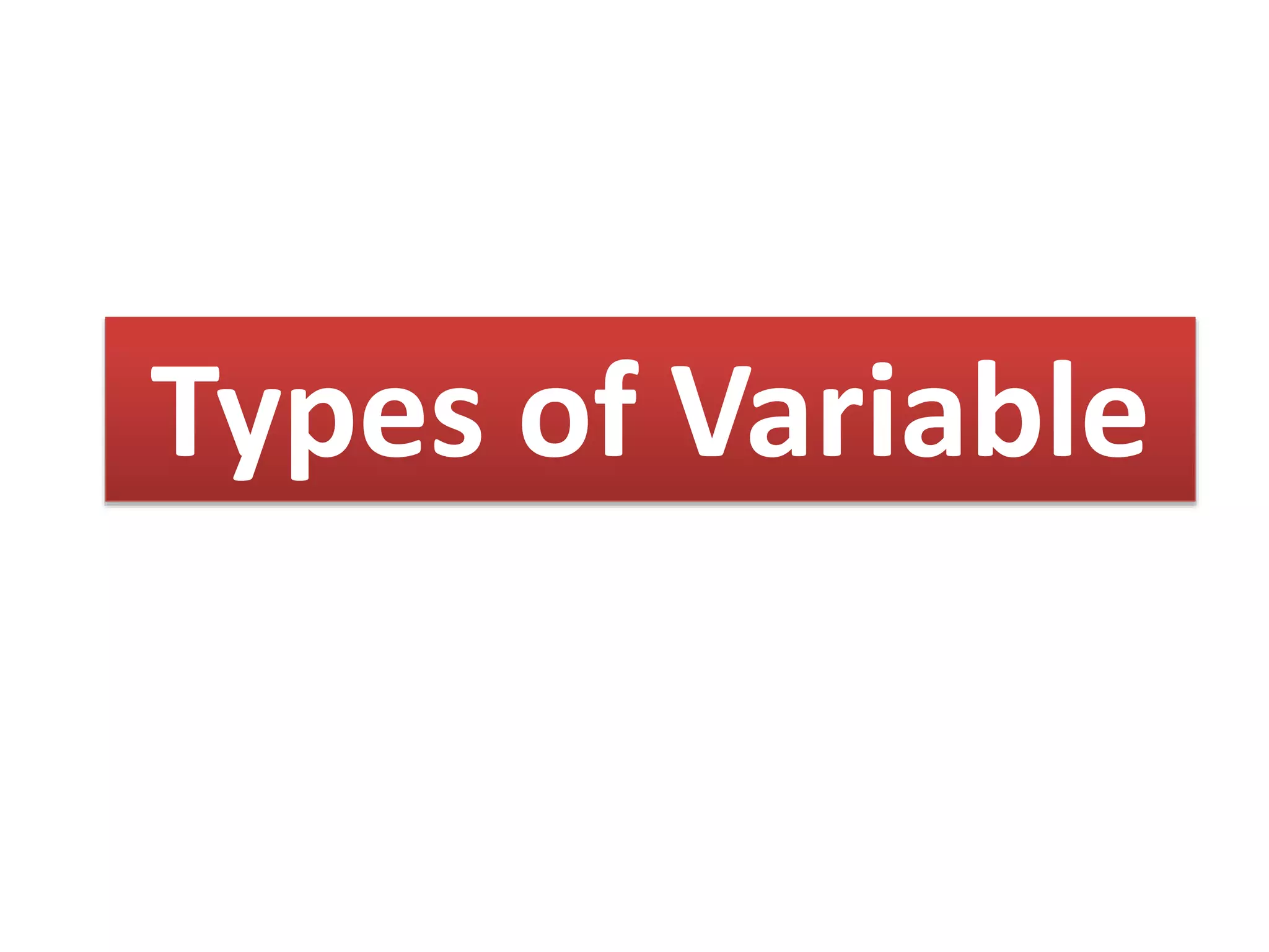 Types of Variable
 