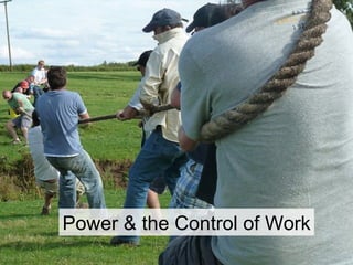 Power & the Control of Work
 