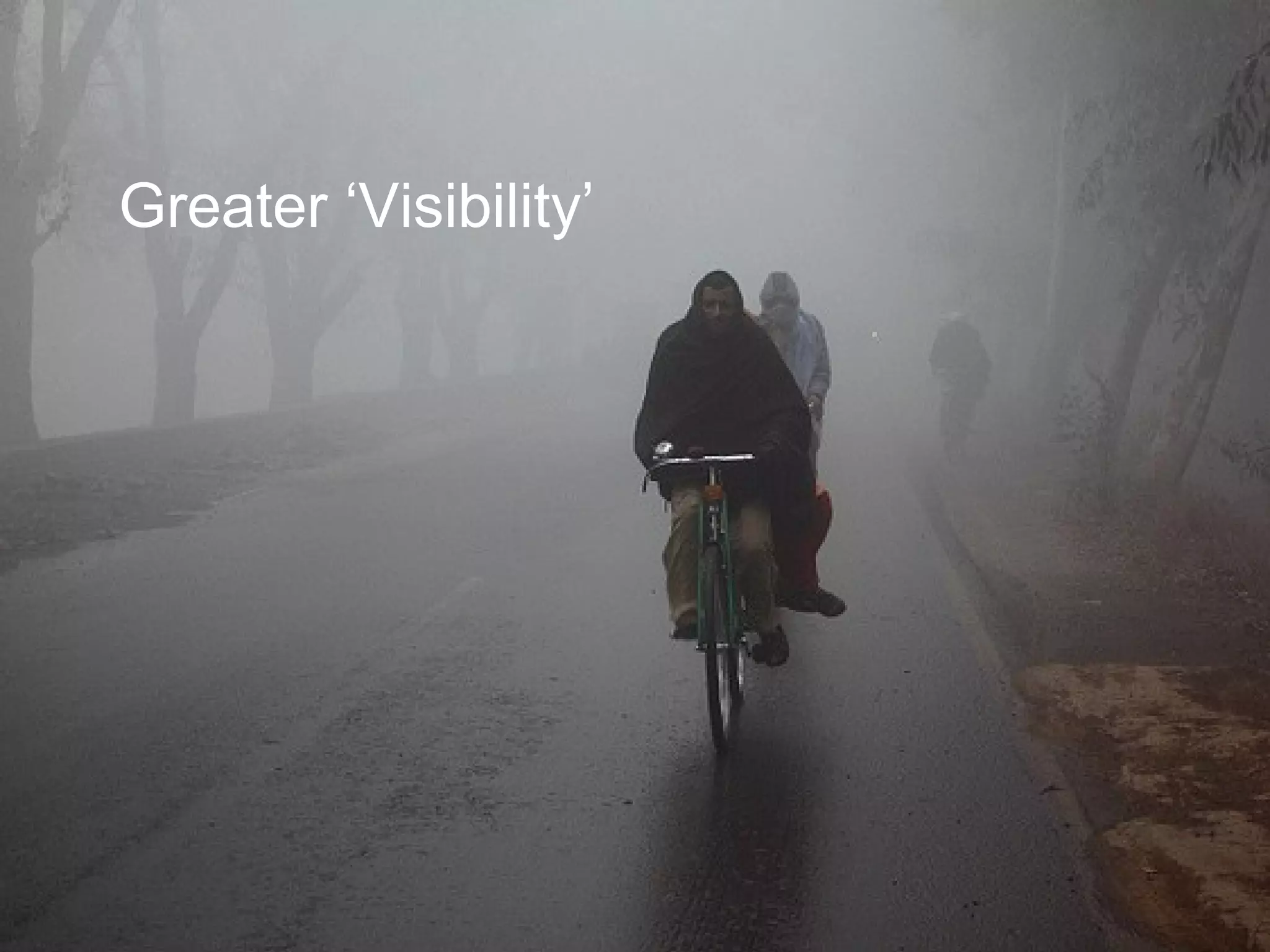 Greater ‘Visibility’
 