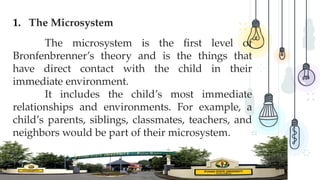 Microsystem Innermost Level lecture-6.pptx The child and Adolescent BPED program educ students only ...