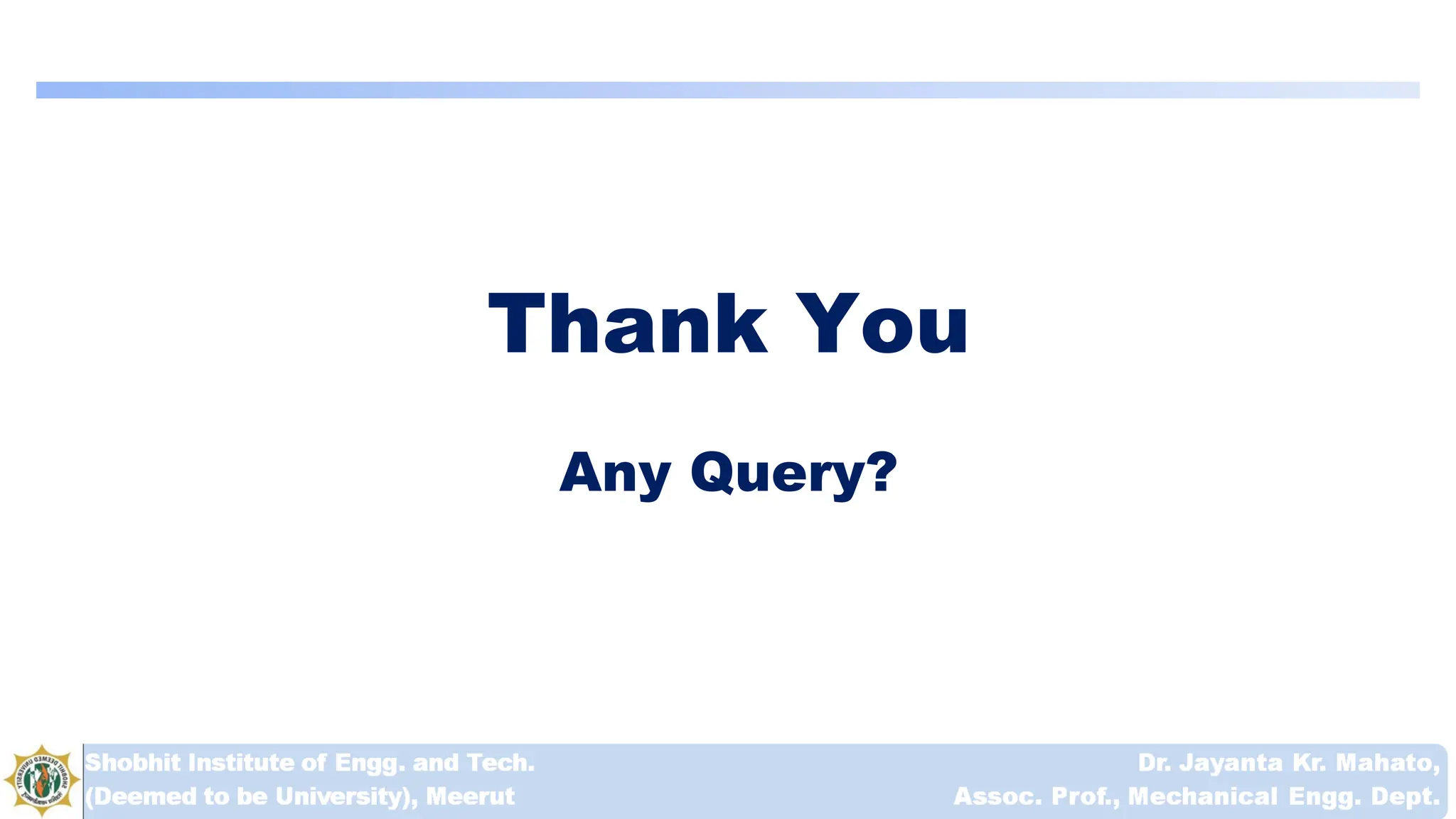 Thank You
Any Query?
 