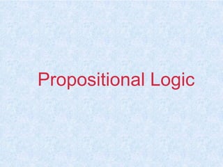 13
Propositional Logic
 