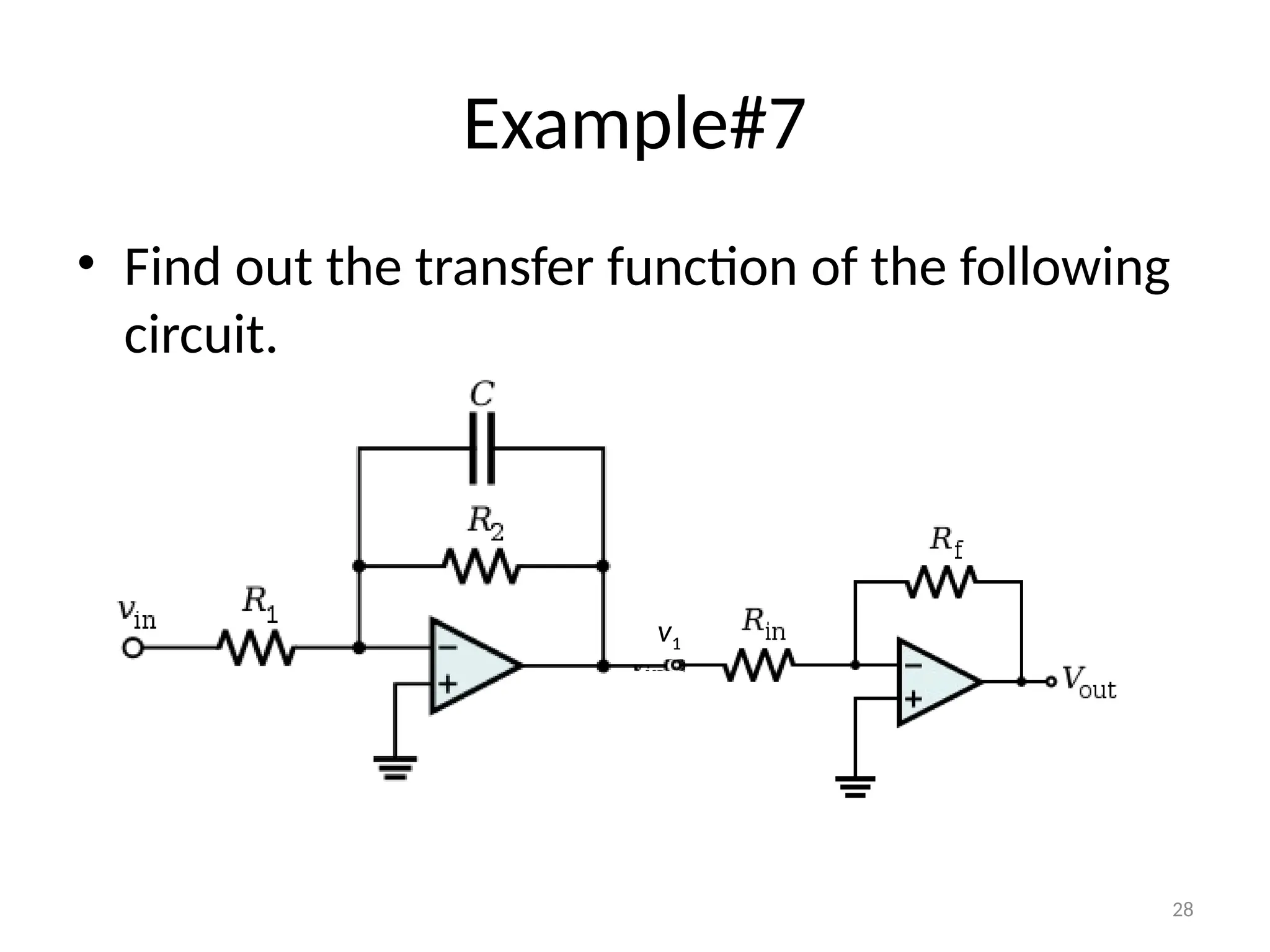 28
Example#7
• Find out the transfer function of the following
circuit.
v1
 