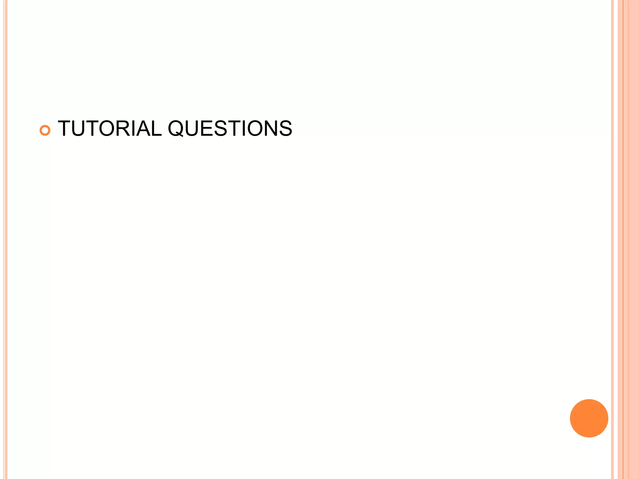  TUTORIAL QUESTIONS
 