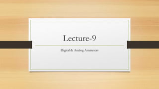 Lecture-9
Digital & Analog Ammeters
 
