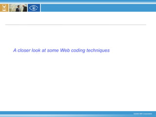 A closer look at some Web coding techniques 