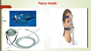 Face mask:
 