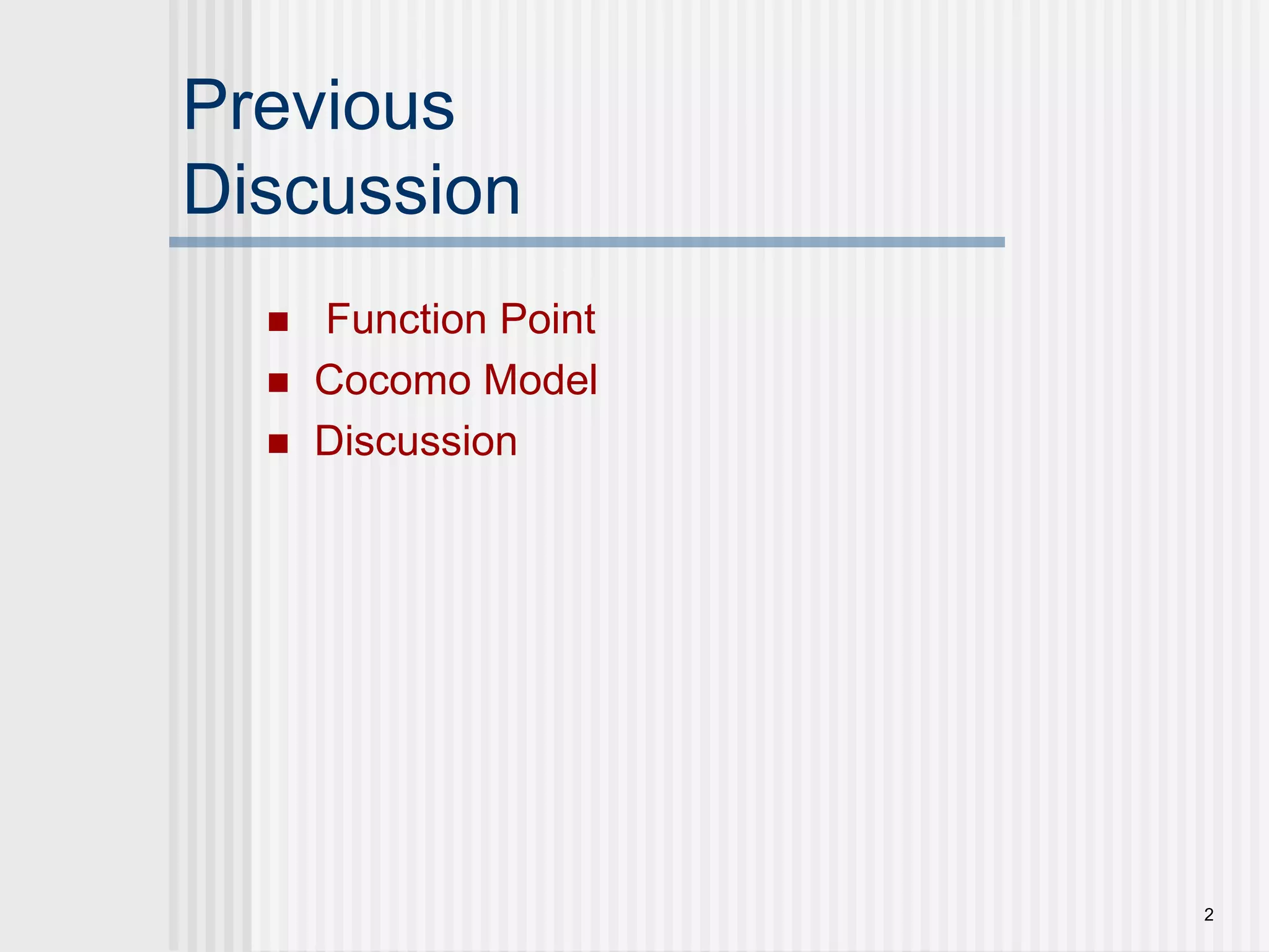 2Previous Discussion Function PointCocomo ModelDiscussion