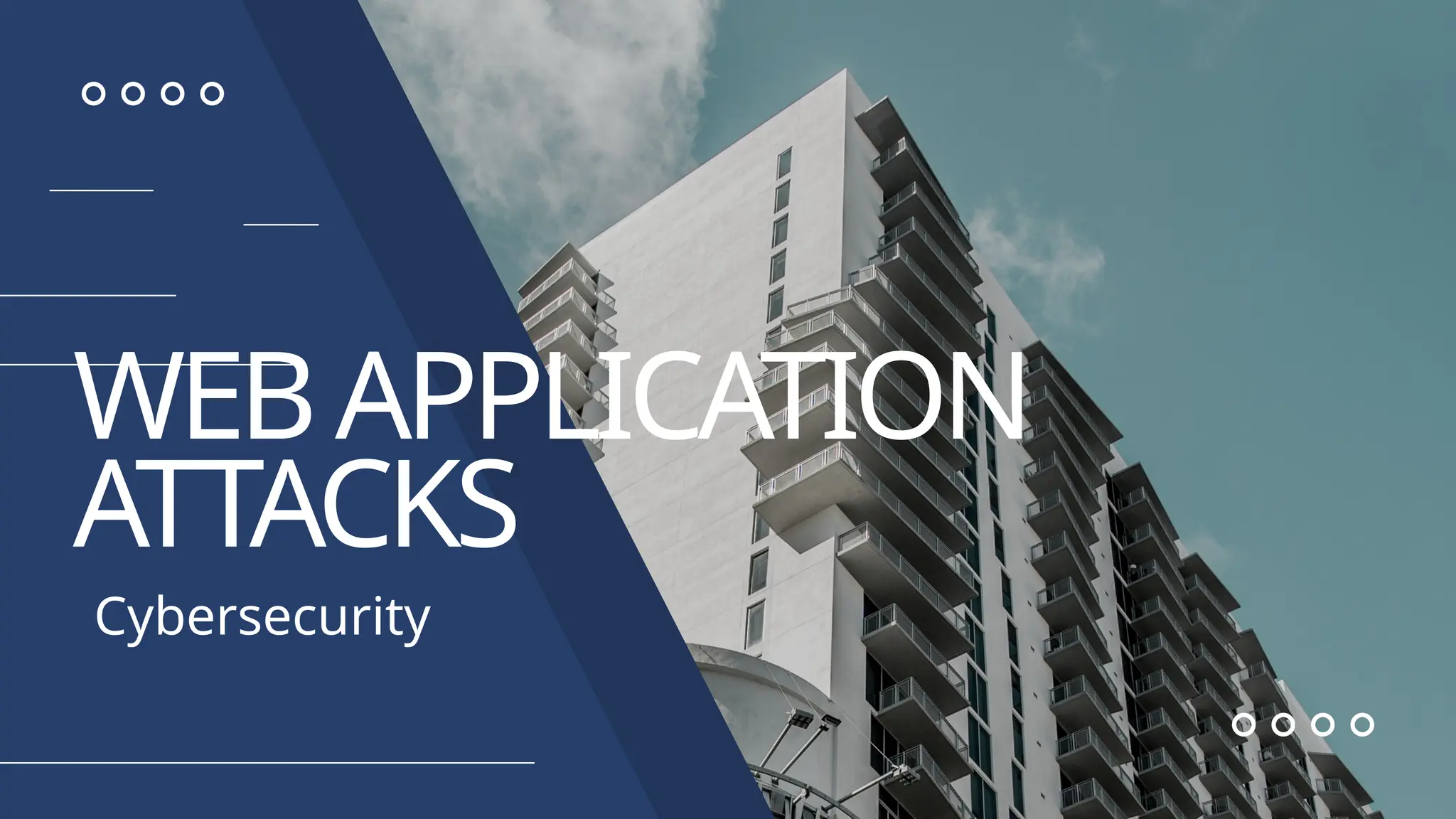 WEBAPPLICATION
ATTACKS
Cybersecurity
 