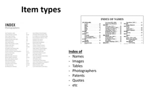 Item types
Index of
- Names
- Images
- Tables
- Photographers
- Patents
- Quotes
- etc
 