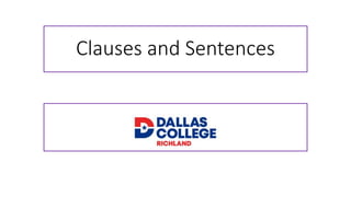 Clauses and Sentences
 