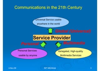 Communications in the 21th Century

                          Universal Service usable
                               anyw...