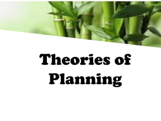 Theories of
Planning
 
