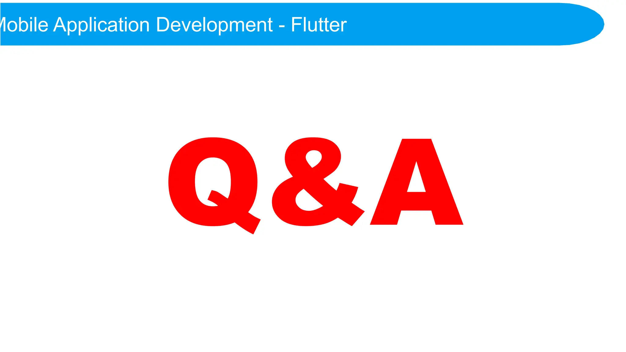 Mobile Application Development - Flutter
 