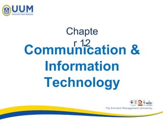Communication &
Information
Technology
Chapte
r 12
 