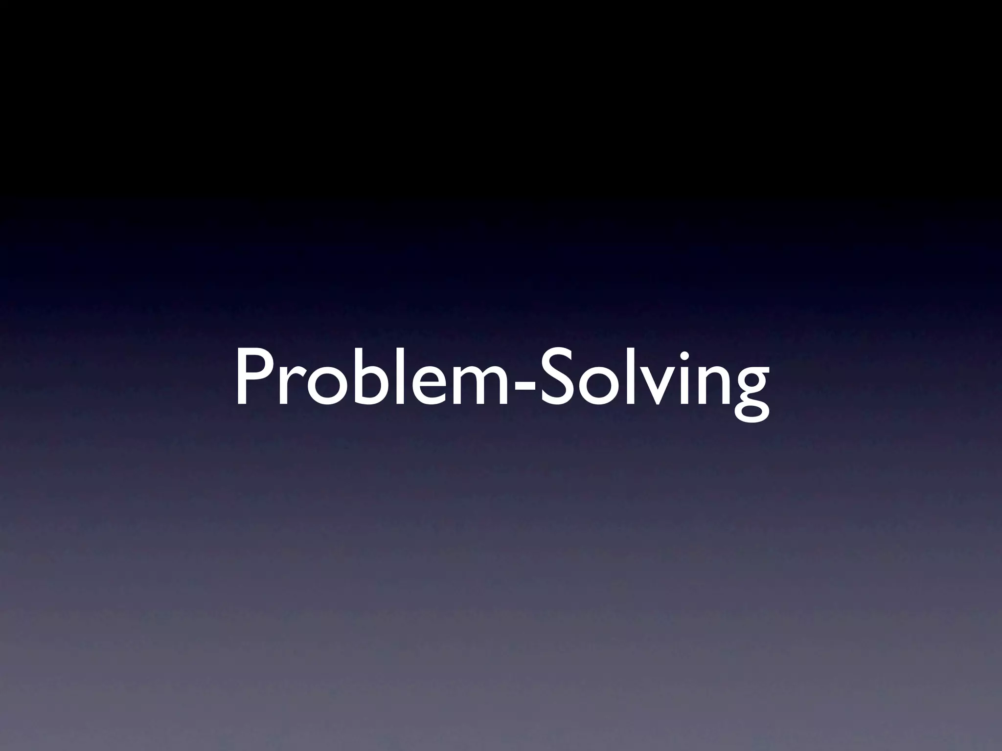 Problem-Solving
 
