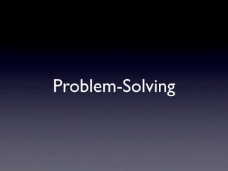 Problem-Solving
 