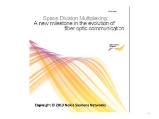 Copyright © 2013 Nokia Siemens Networks
9
 