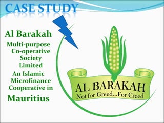Al Barakah Multi-purpose Co-operative Society Limited An Islamic Microfinance Cooperative in  Mauritius 