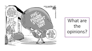 What are
the
opinions?
 