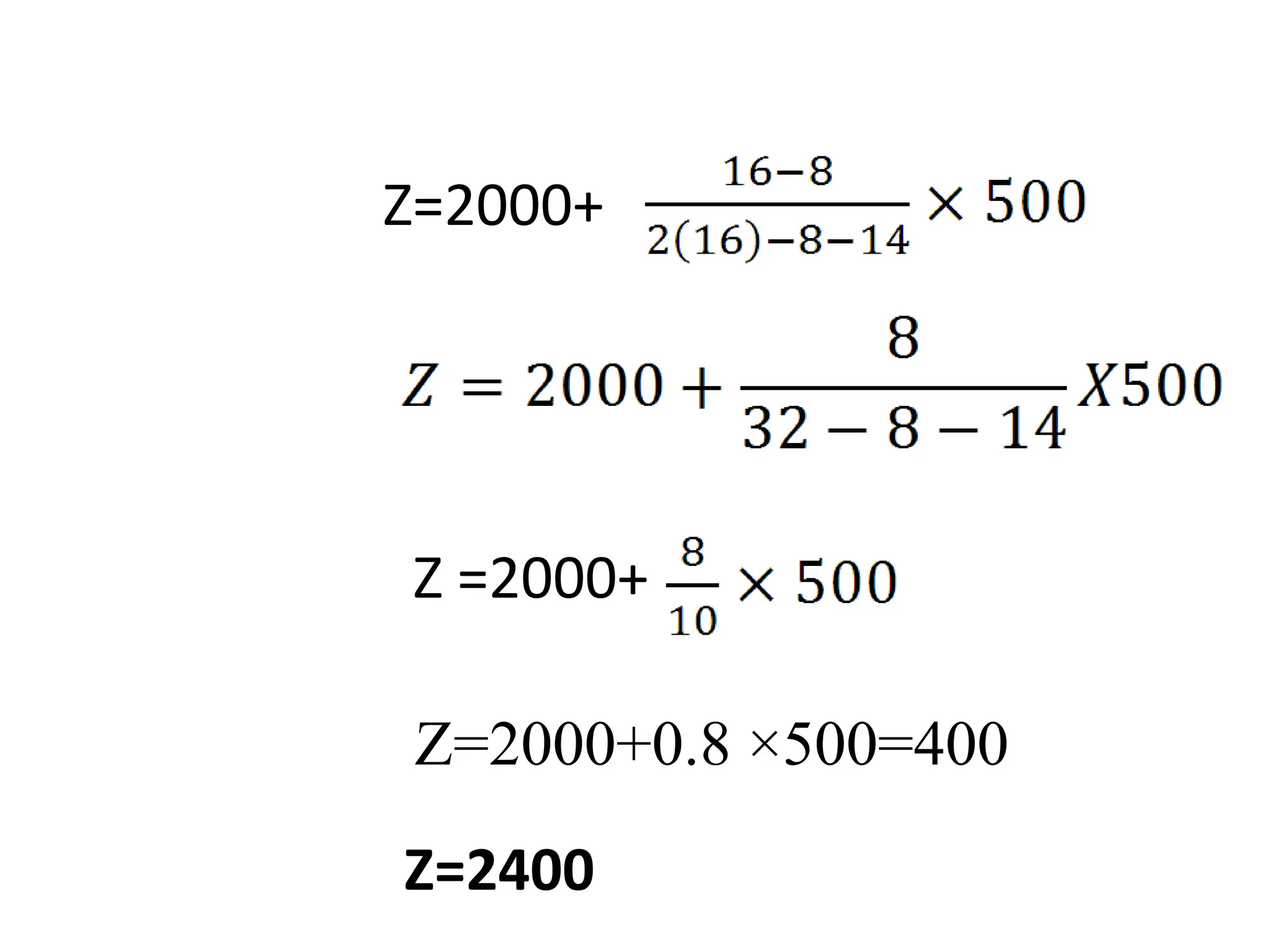 Z=2000+
Z =2000+
Z=2400
Z=2000+0.8 ×500=400
 