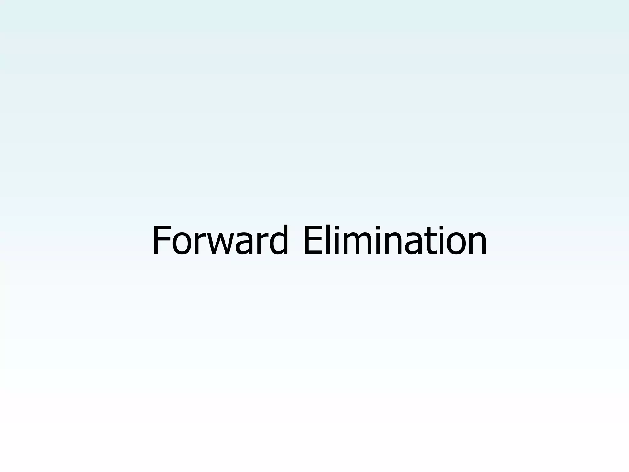 Forward Elimination
 