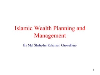 Islamic Wealth Planning and Management By Md. Shahedur Rahaman Chowdhury 