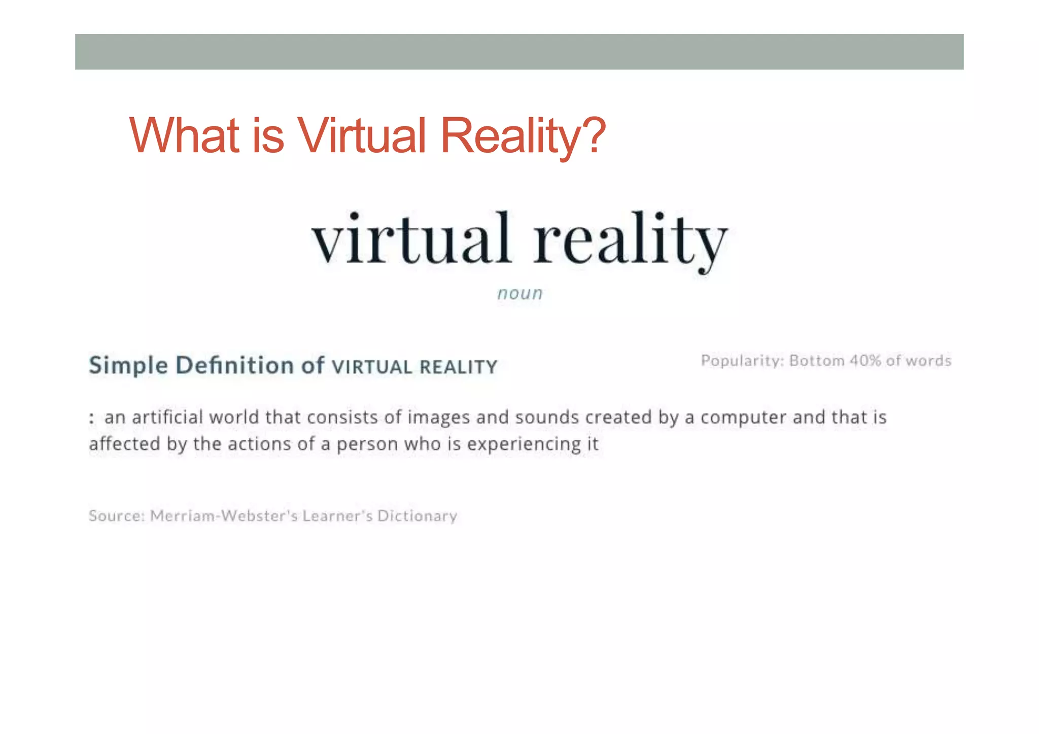 What is Virtual Reality?
 