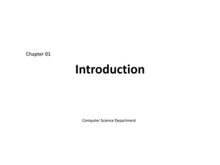 Computer Science Department
Introduction
Chapter 01
 