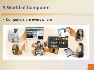 A World of Computers

• Computers are everywhere




                             4
 
