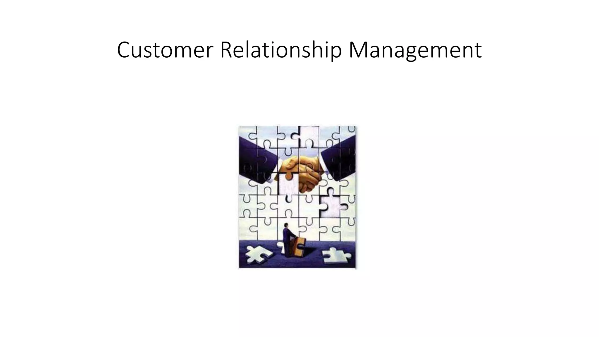 Customer Relationship Management
 