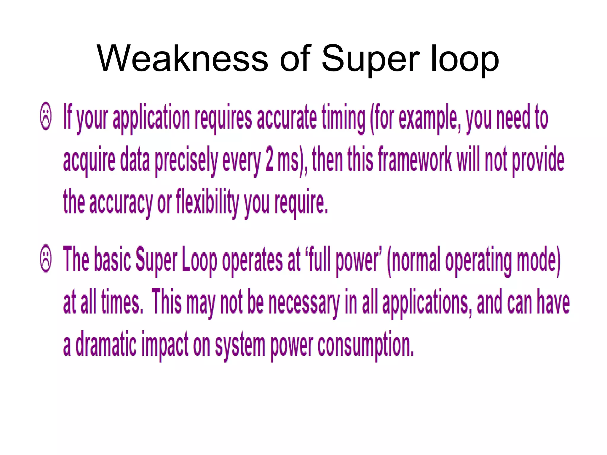 Weakness of Super loop
 