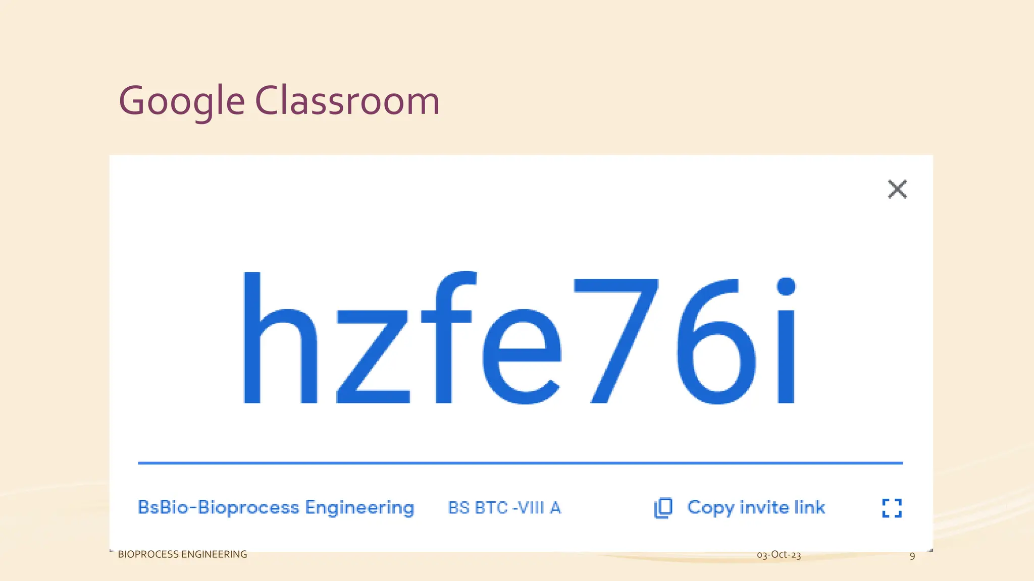 Google Classroom
03-Oct-23
BIOPROCESS ENGINEERING 9
 