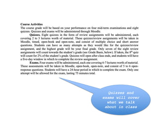 Quizzes and
exams will cover
what we talk
about in class
 