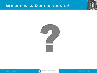 What is a Database? ? 
