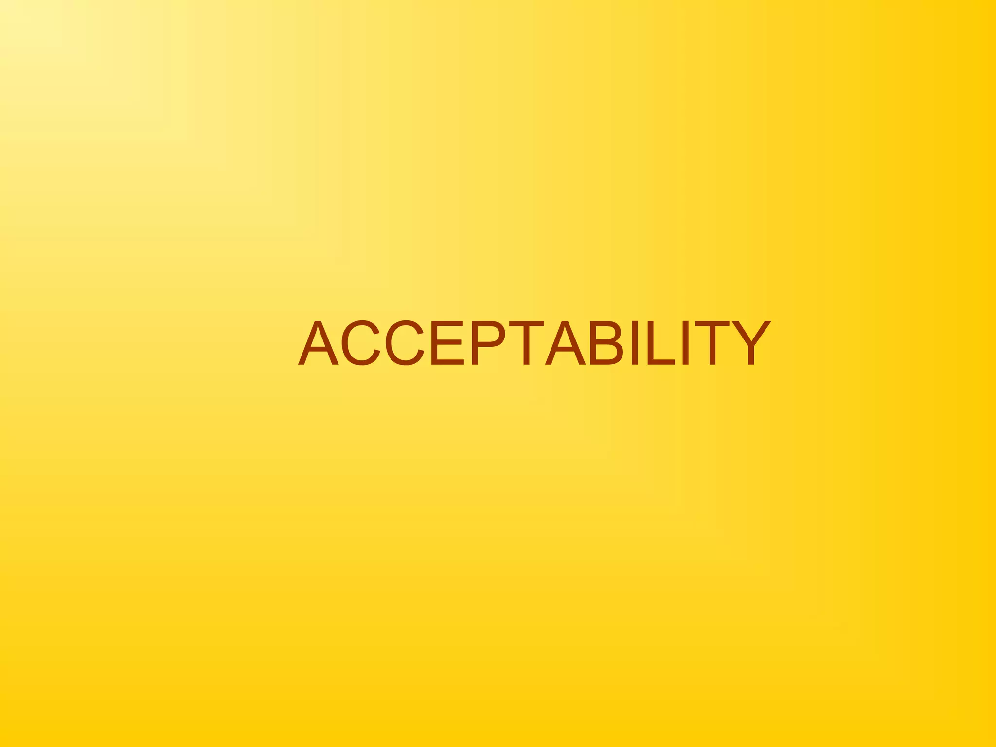 ACCEPTABILITY
 