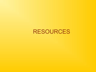 RESOURCES
 