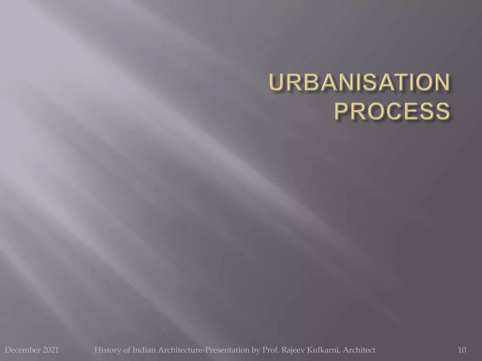 December 2021 History of Indian Architecture-Presentation by Prof. Rajeev Kulkarni, Architect 10
 