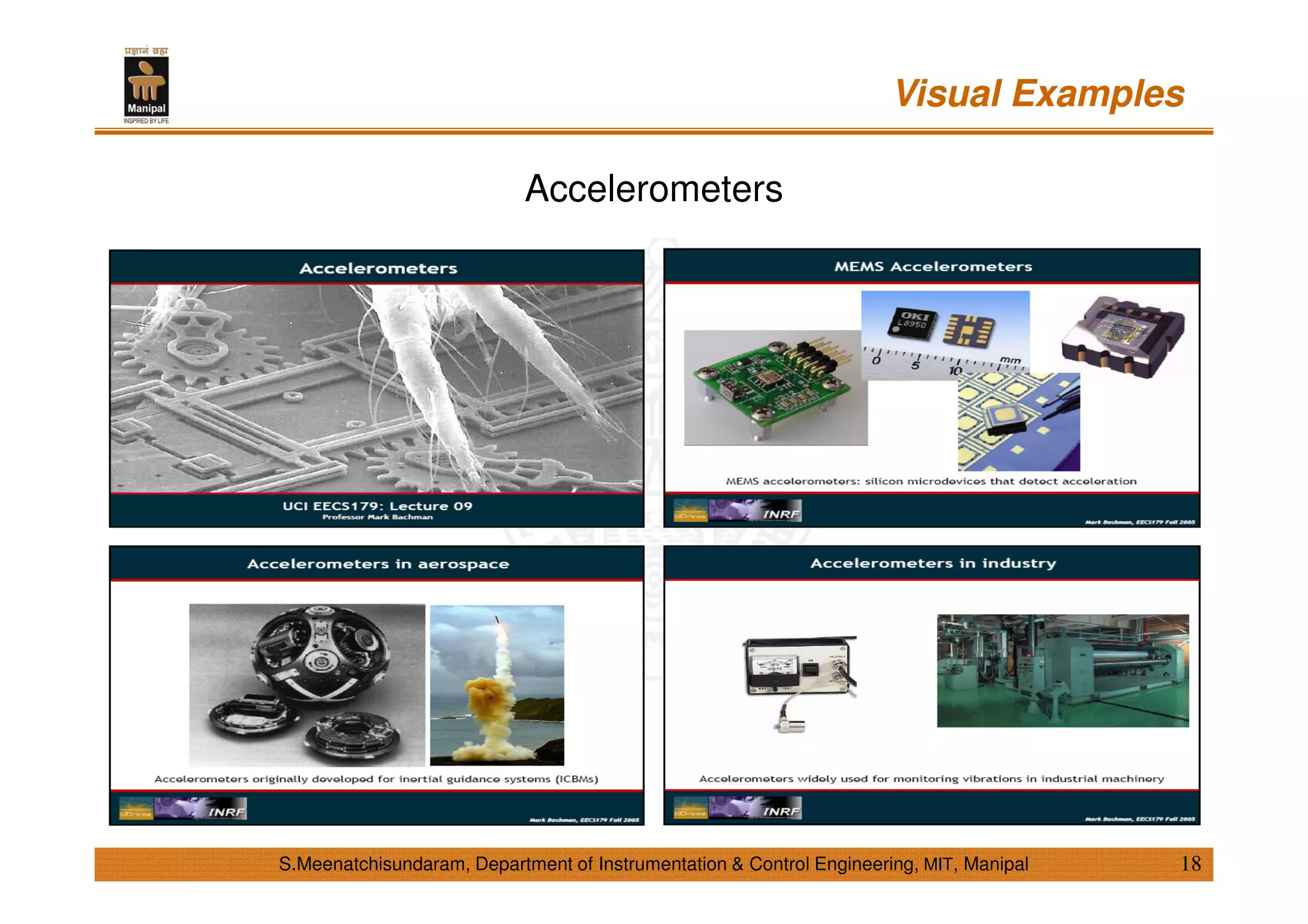 Visual Examples
18S.Meenatchisundaram, Department of Instrumentation & Control Engineering, MIT, Manipal
Accelerometers
 