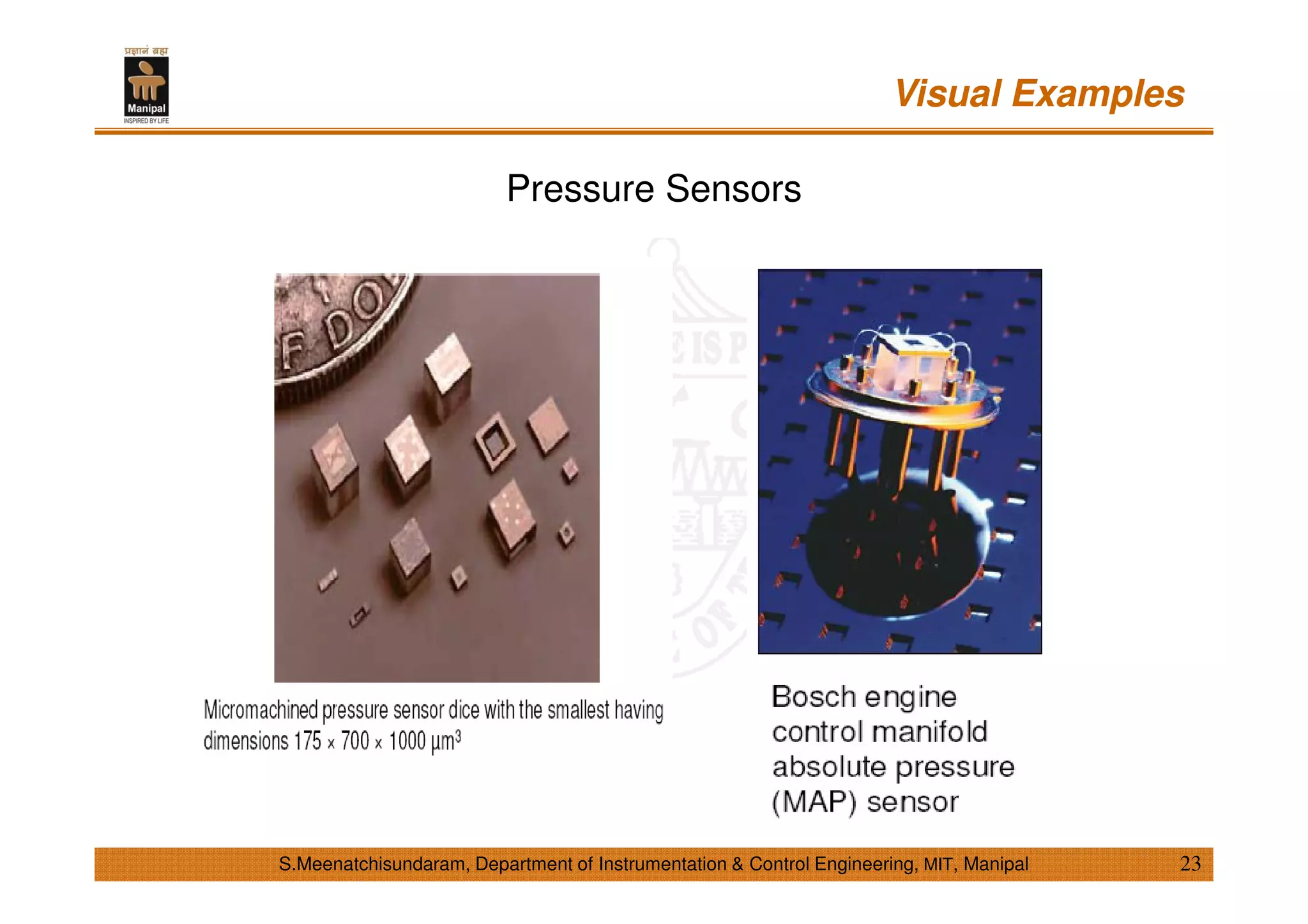 Visual Examples
23S.Meenatchisundaram, Department of Instrumentation & Control Engineering, MIT, Manipal
Pressure Sensors
 