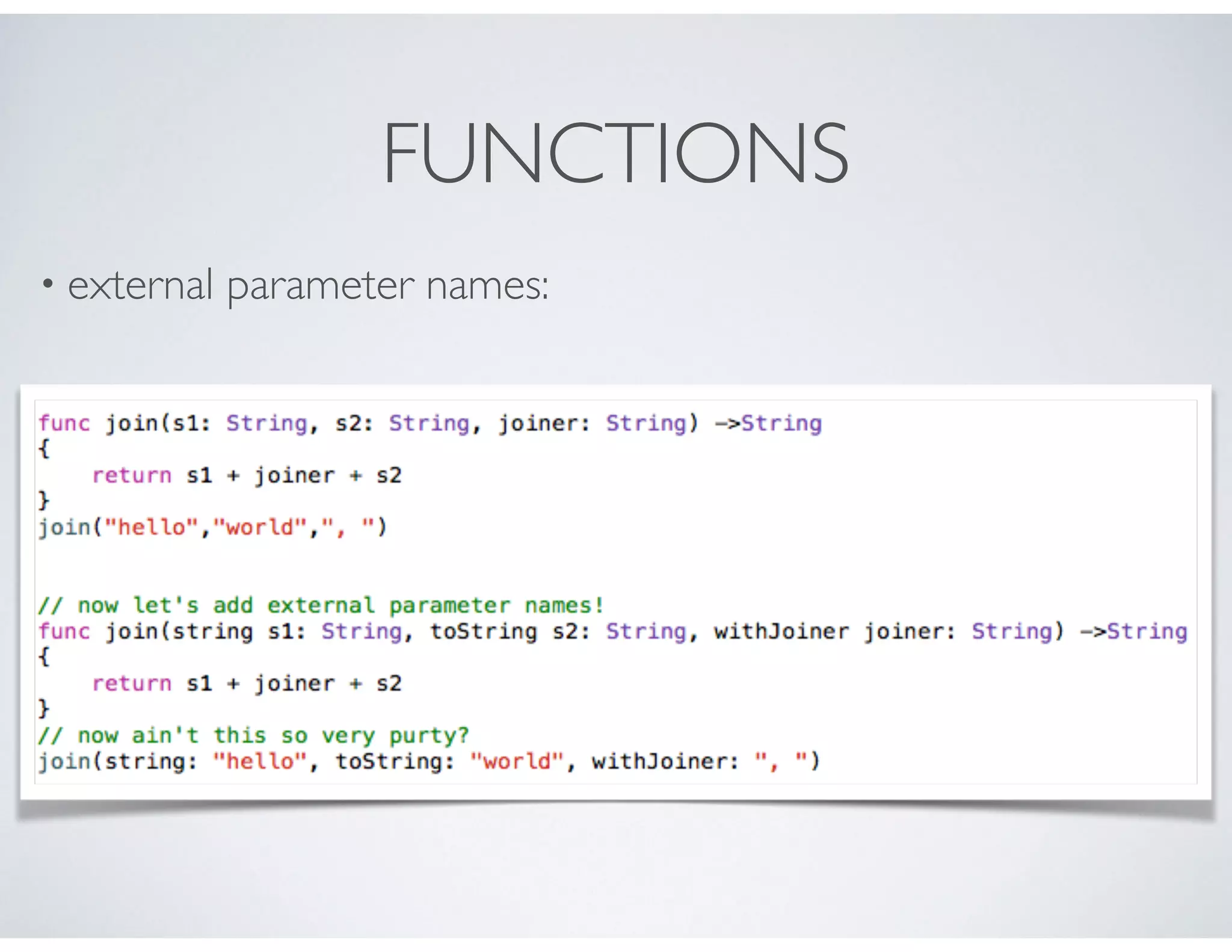 FUNCTIONS
• external parameter names:
 