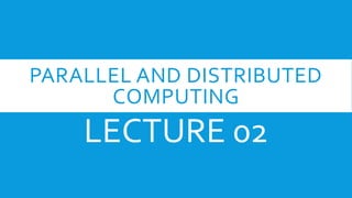 Parallel and Distributed Computing Chapter 2 | PPT