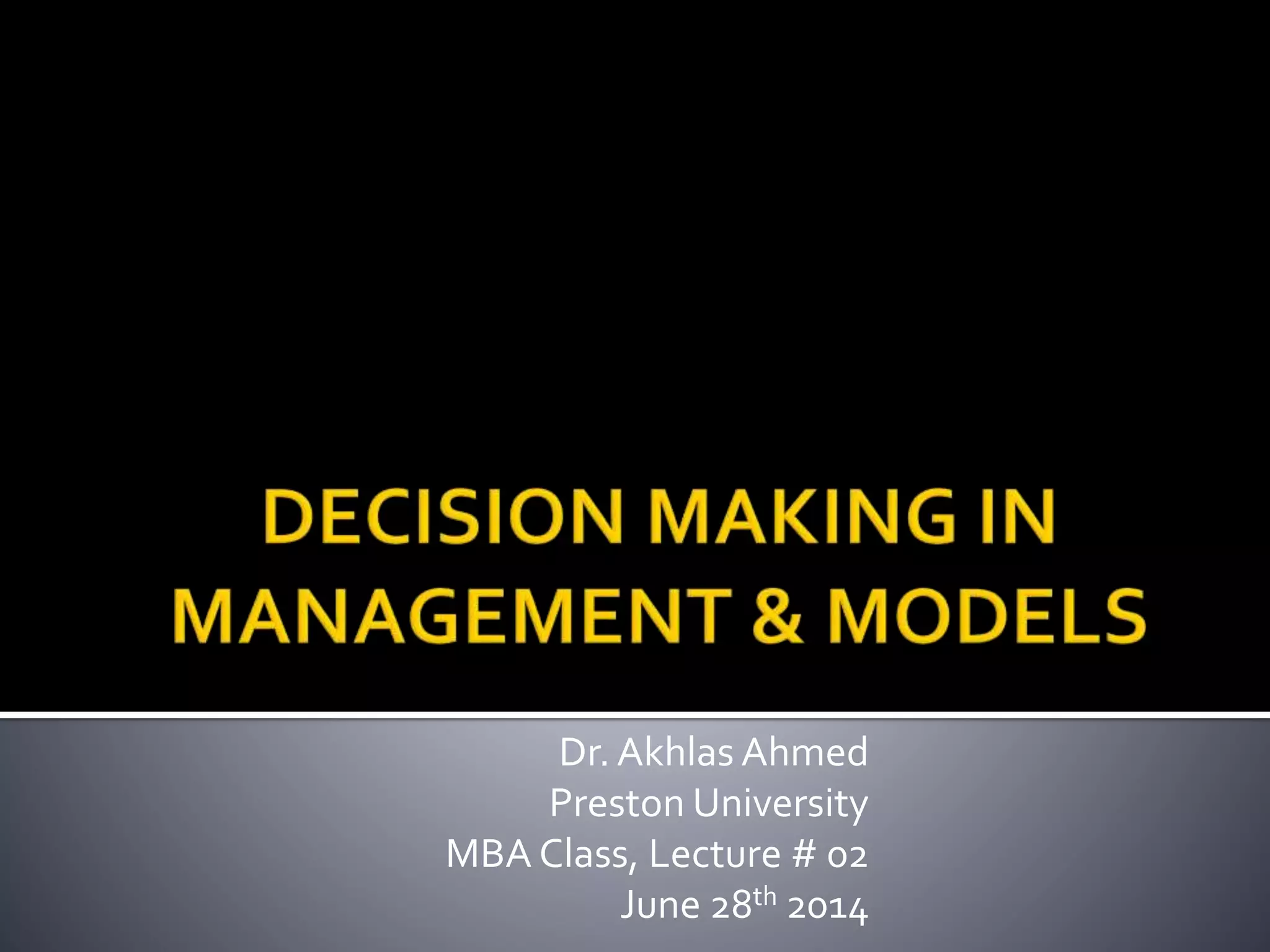 Lecture # 02 decision making in management, models | PPT