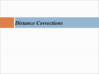 Distance Corrections
 